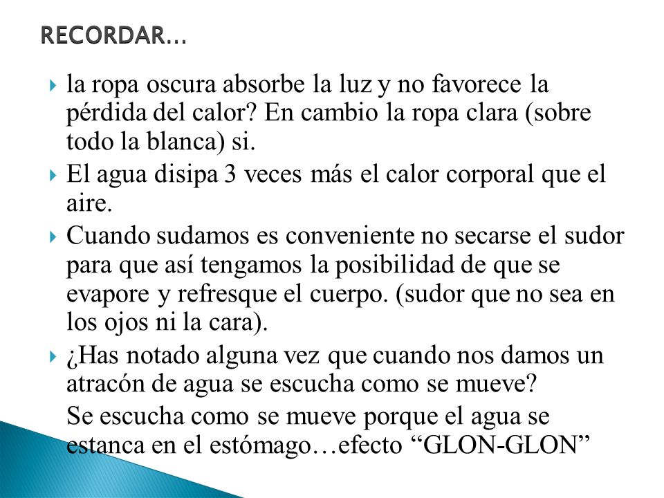 El agua disipa 3 veces más el calor corporal que el aire.
