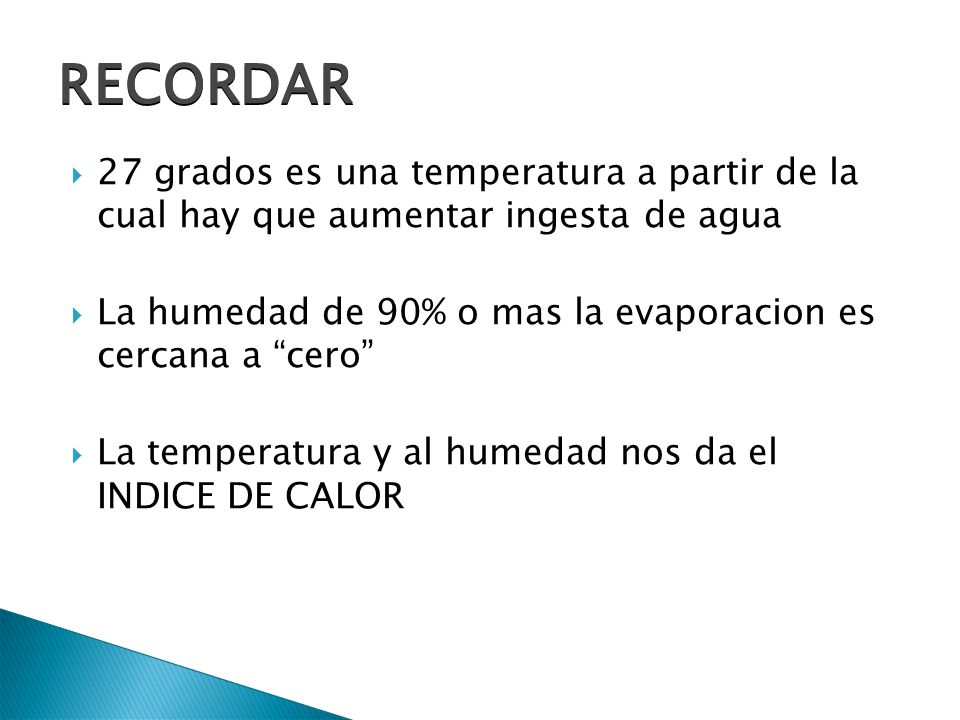 RECORDAR 27 grados es una temperatura a partir de la cual hay que aumentar ingesta de agua.
