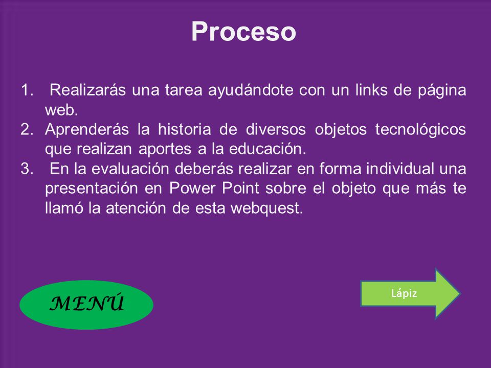 Proceso Realizarás una tarea ayudándote con un links de página web.