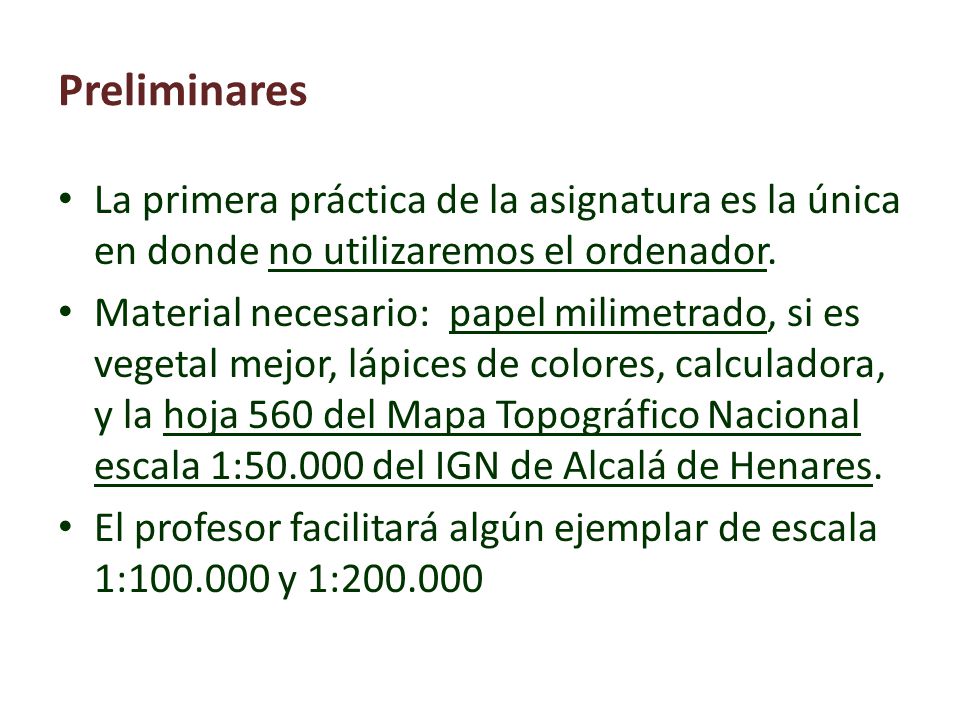 Preliminares La primera práctica de la asignatura es la única en donde no utilizaremos el ordenador.