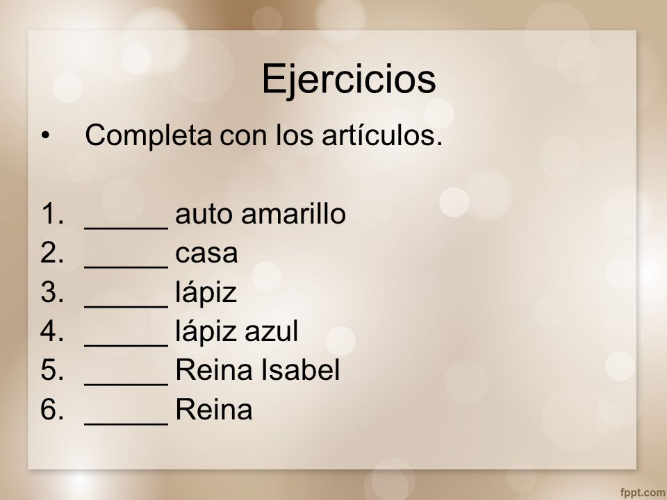 Ejercicios Completa con los artículos. _____ auto amarillo _____ casa
