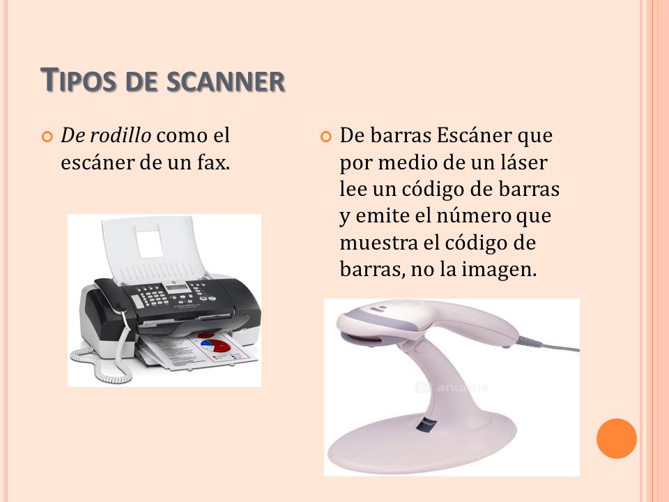 Tipos de scanner De rodillo como el escáner de un fax.