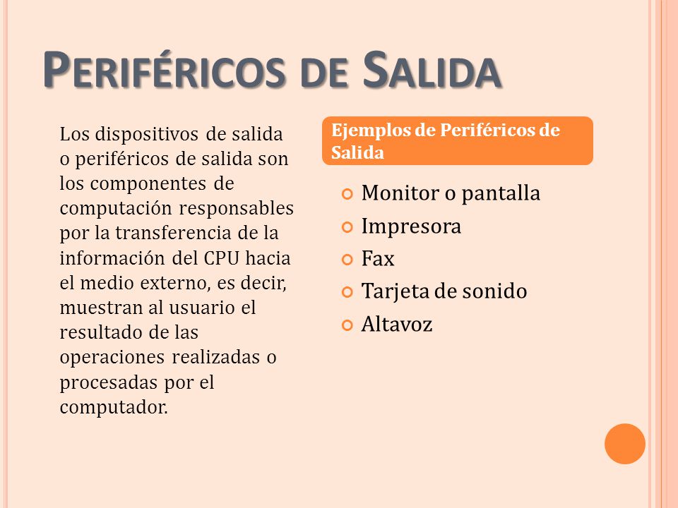Periféricos de Salida Monitor o pantalla Impresora Fax