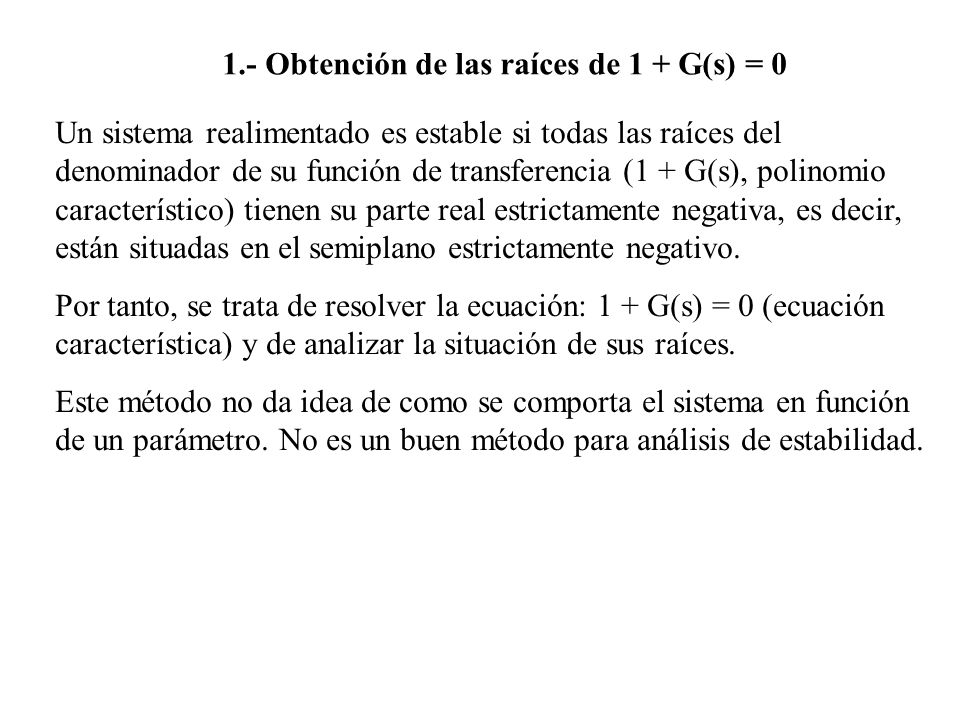 1.- Obtención de las raíces de 1 + G(s) = 0