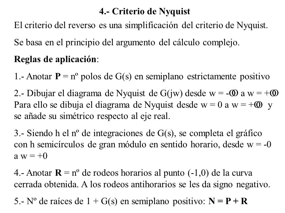 4.- Criterio de Nyquist El criterio del reverso es una simplificación del criterio de Nyquist.