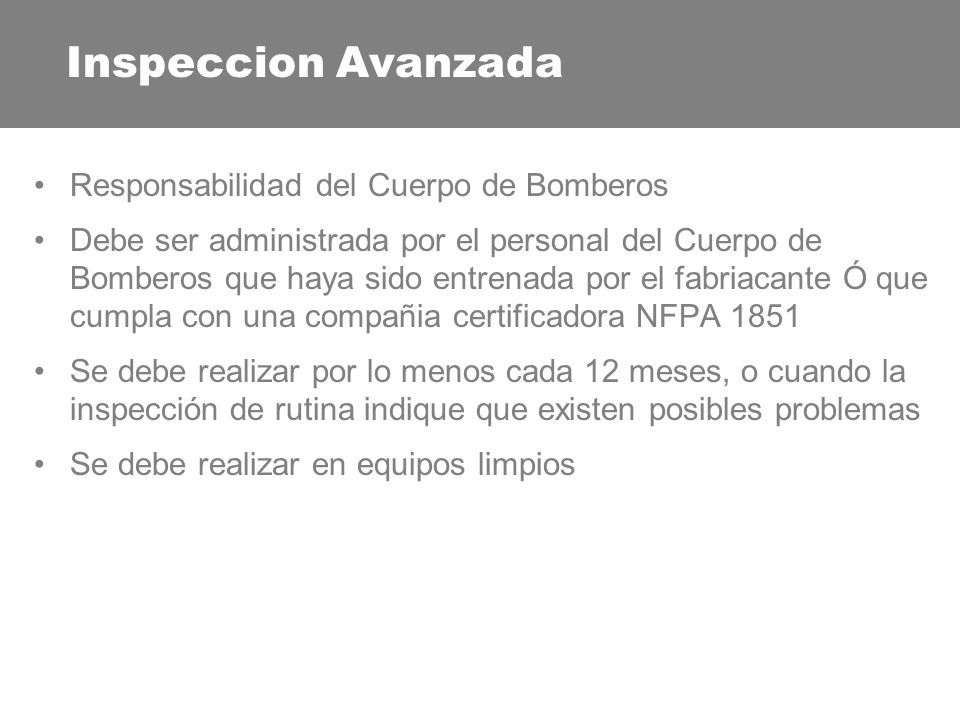 Inspeccion Avanzada Las partes y componentes deben ser separadas e inspeccionadas separadamente: barreras, capa externa,y DRD.