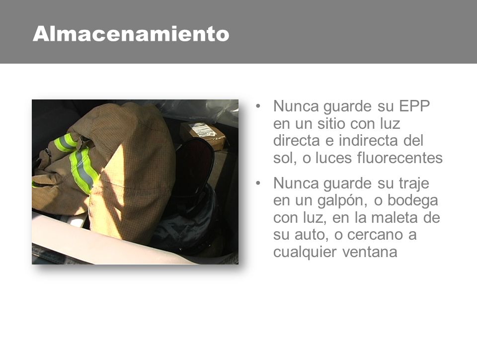 Almacenamiento No se debe almacenar en un contenedor hermético sin circulación de aire, a no ser que sea un traje nuevo y sin uso.