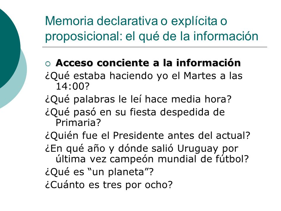 Memoria declarativa o explícita o proposicional: el qué de la información