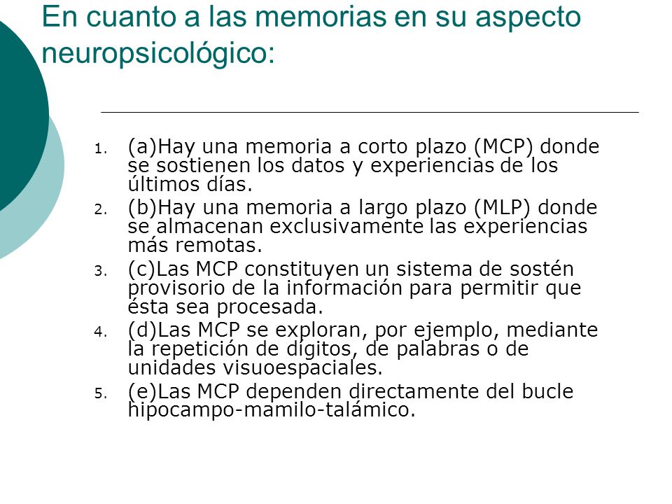 En cuanto a las memorias en su aspecto neuropsicológico: