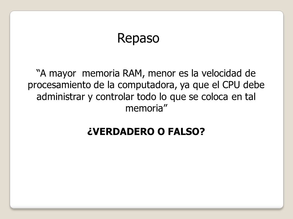 A mayor memoria RAM, menor es la velocidad de