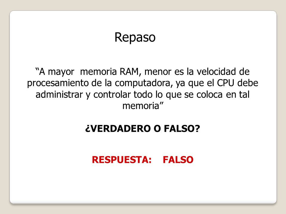 A mayor memoria RAM, menor es la velocidad de
