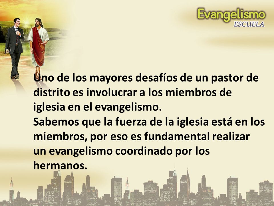 Uno de los mayores desafíos de un pastor de distrito es involucrar a los miembros de iglesia en el evangelismo.
