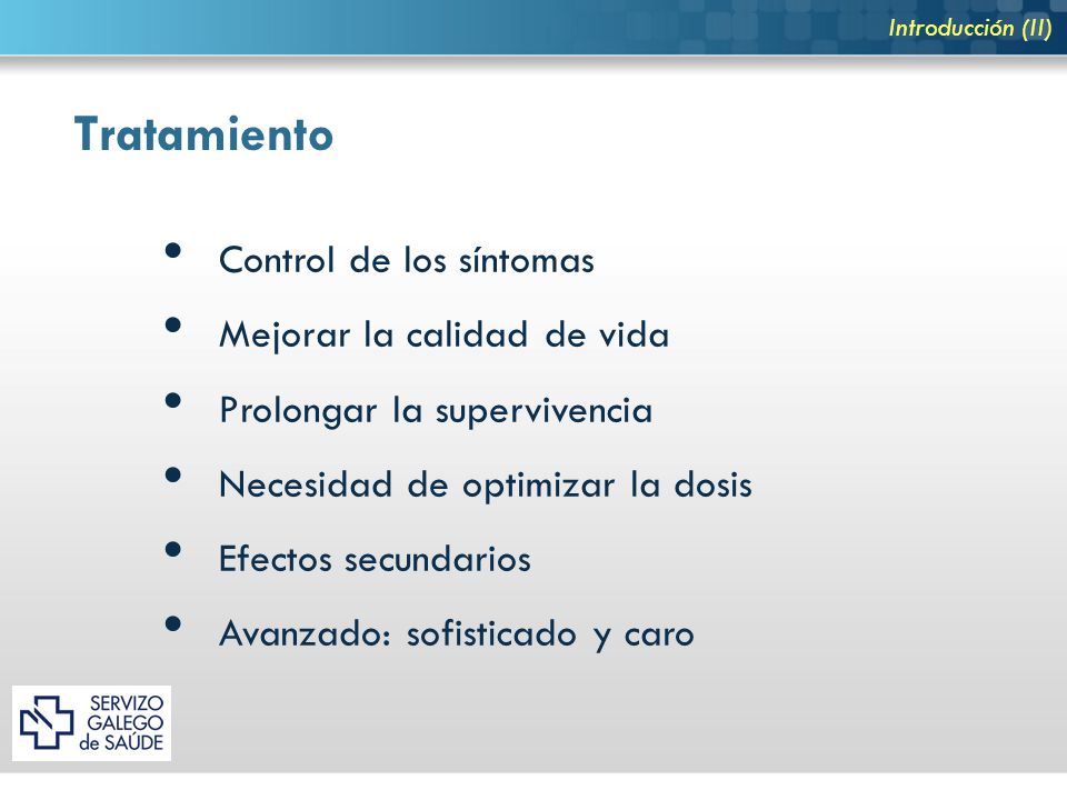 Tratamiento Control de los síntomas Mejorar la calidad de vida