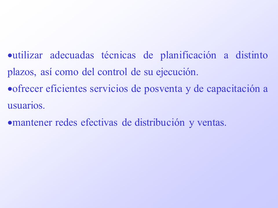 utilizar adecuadas técnicas de planificación a distinto plazos, así como del control de su ejecución.