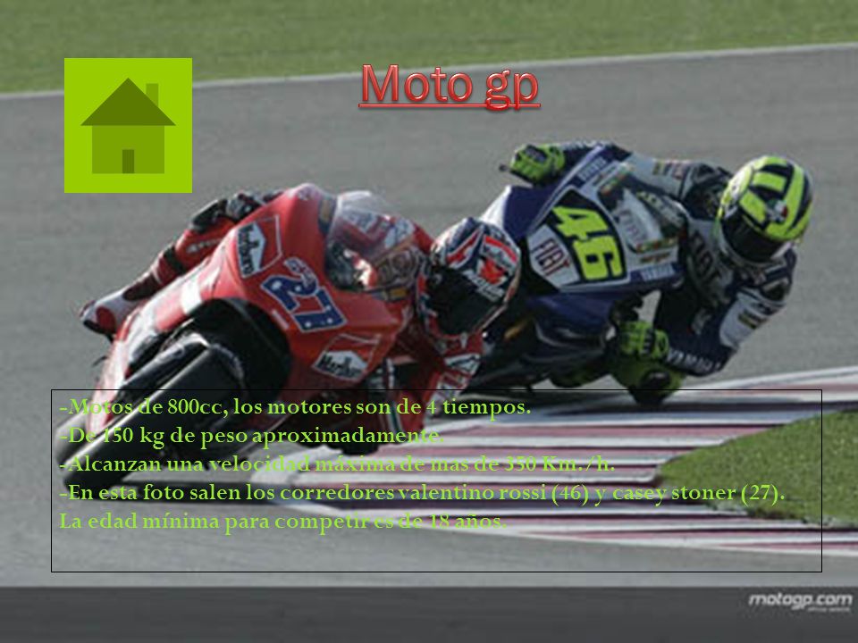 Moto gp -Motos de 800cc, los motores son de 4 tiempos.