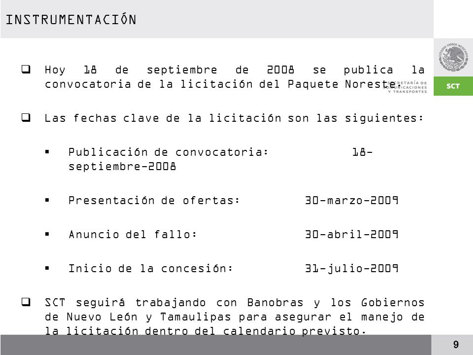 INSTRUMENTACIÓN Hoy 18 de septiembre de 2008 se publica la convocatoria de la licitación del Paquete Noreste.