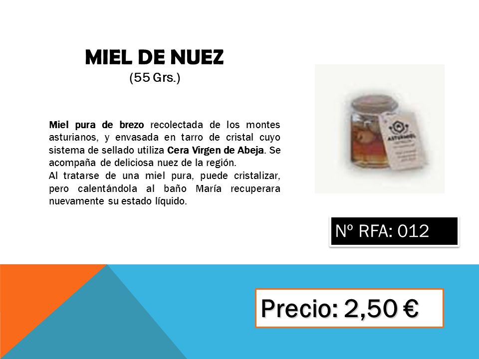 Precio: 2,50 € MIEL DE NUEZ Nº RFA: 012 (55 Grs.)