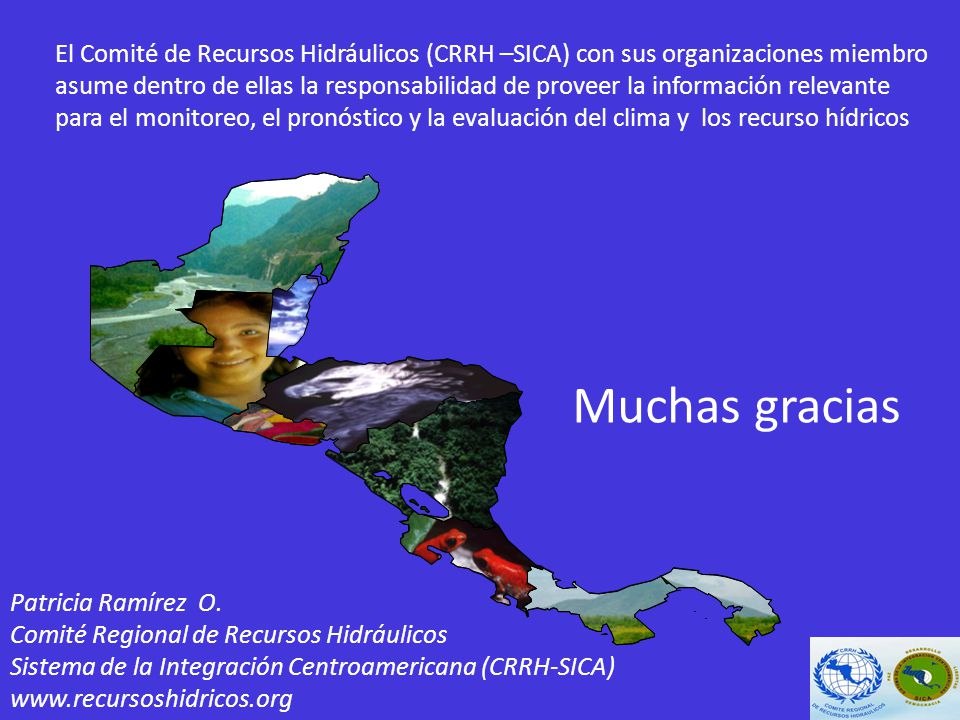 El Comité de Recursos Hidráulicos (CRRH –SICA) con sus organizaciones miembro asume dentro de ellas la responsabilidad de proveer la información relevante para el monitoreo, el pronóstico y la evaluación del clima y los recurso hídricos