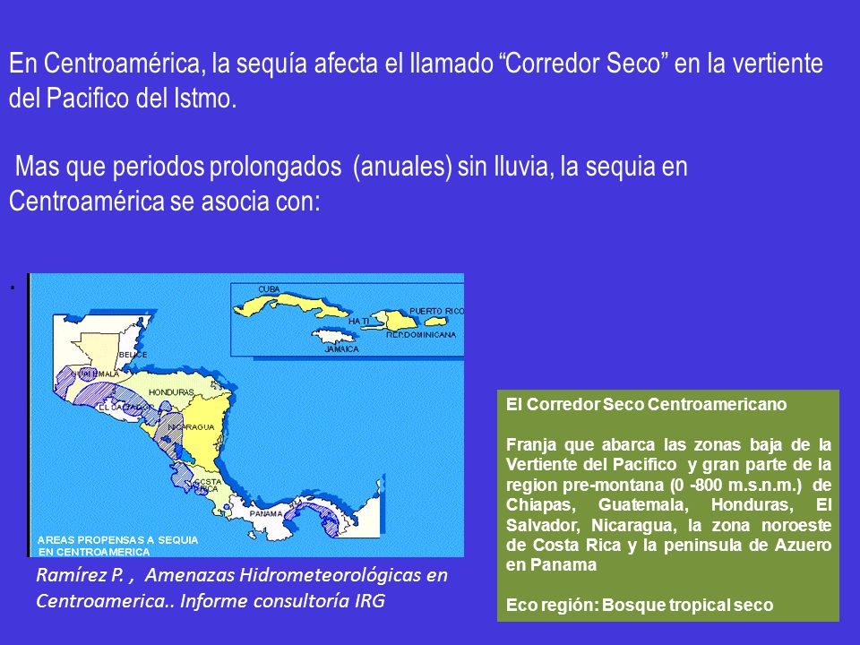 En Centroamérica, la sequía afecta el llamado Corredor Seco en la vertiente del Pacifico del Istmo.