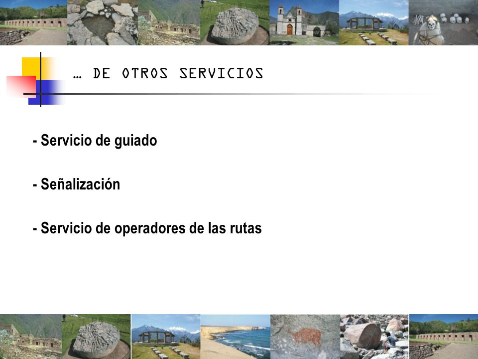 … DE OTROS SERVICIOS - Servicio de guiado - Señalización - Servicio de operadores de las rutas