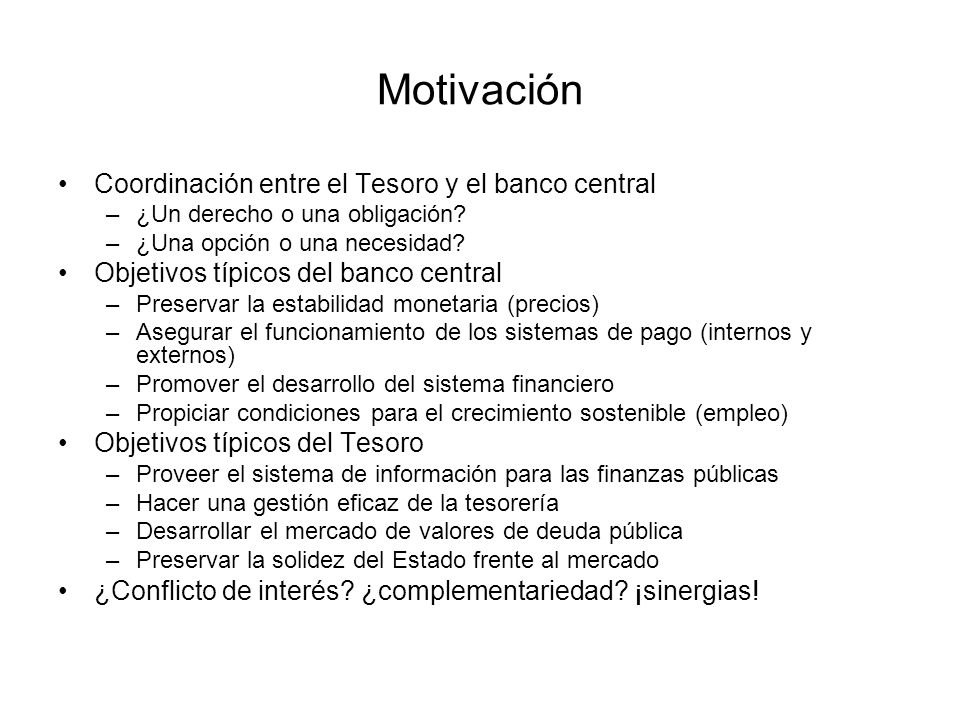 Motivación Coordinación entre el Tesoro y el banco central