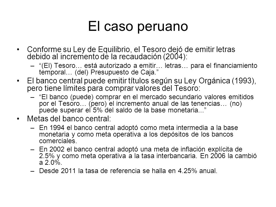 El caso peruano Conforme su Ley de Equilibrio, el Tesoro dejó de emitir letras debido al incremento de la recaudación (2004):