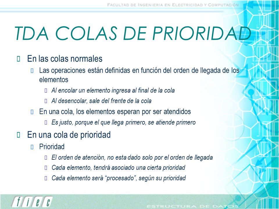 TDA COLAS DE PRIORIDAD En las colas normales En una cola de prioridad