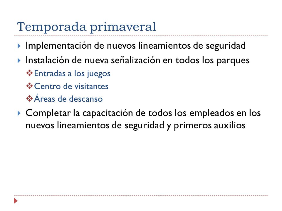 Temporada primaveral Implementación de nuevos lineamientos de seguridad. Instalación de nueva señalización en todos los parques.