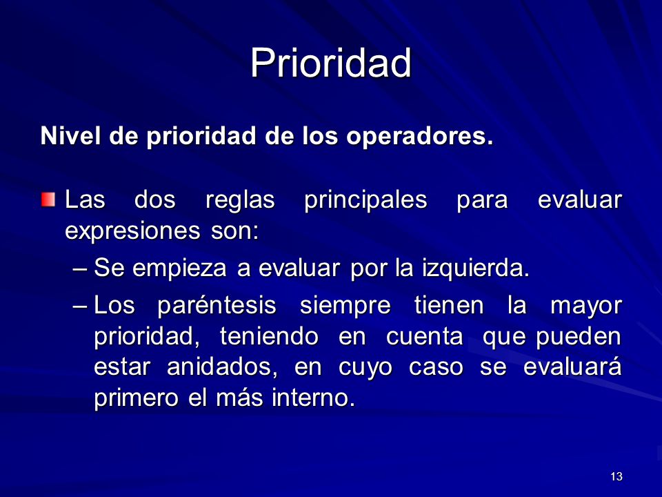 Prioridad Nivel de prioridad de los operadores.