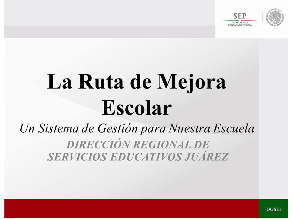 La Ruta de Mejora Escolar Un Sistema de Gestión para Nuestra Escuela