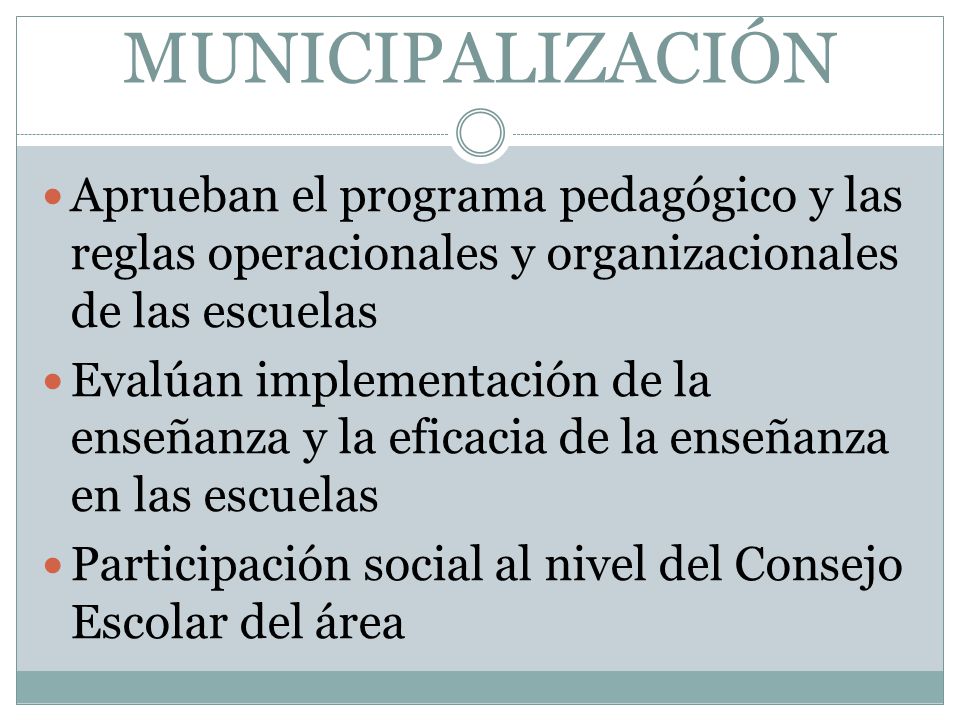 MUNICIPALIZACIÓN Aprueban el programa pedagógico y las reglas operacionales y organizacionales de las escuelas.