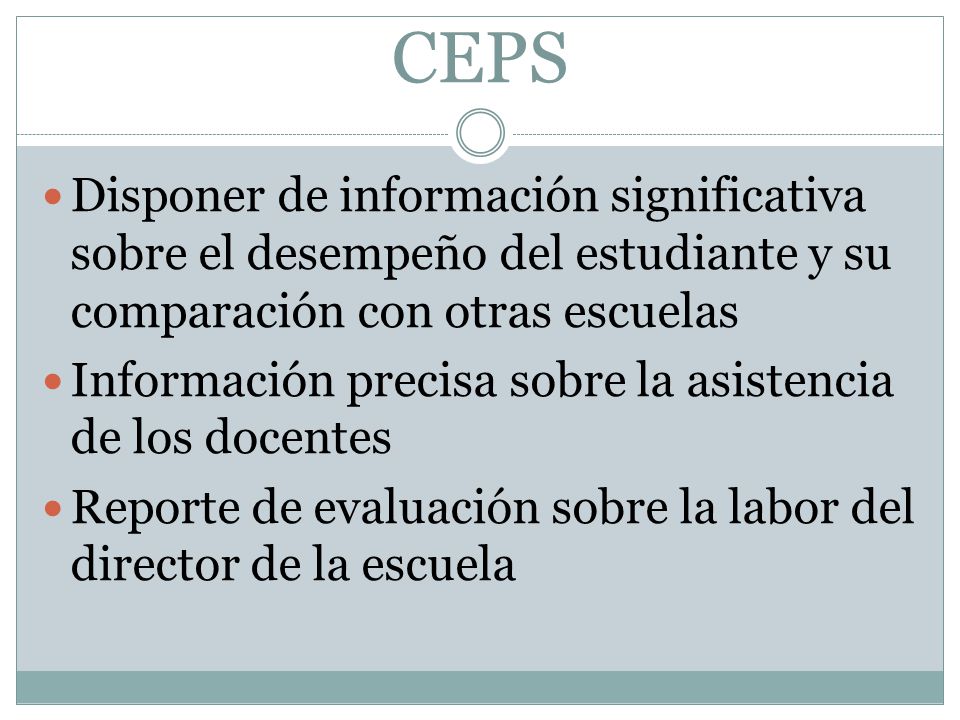 ATRIBUTOS DE LOS CEPS Disponer de información significativa sobre el desempeño del estudiante y su comparación con otras escuelas.