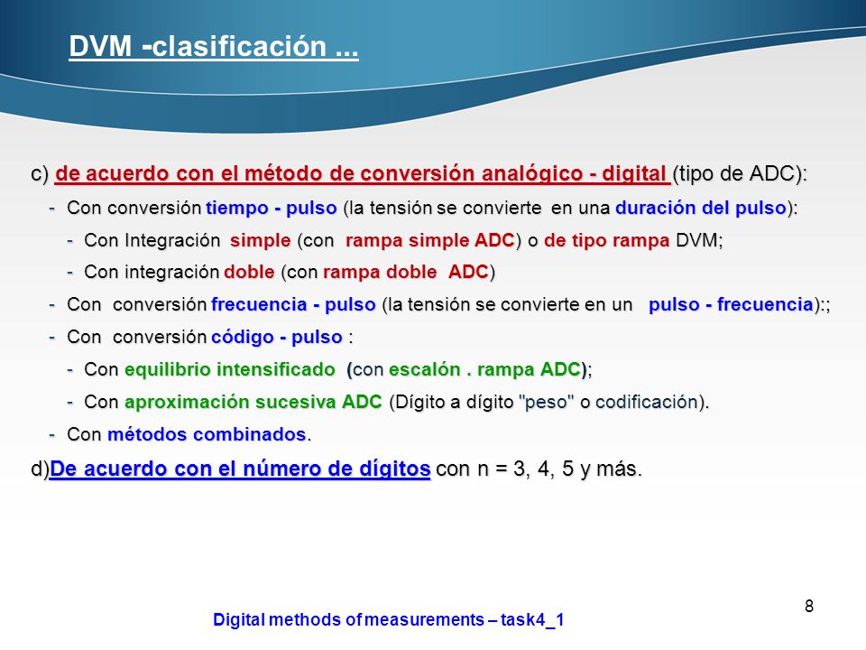 DVM -clasificación ... c) de acuerdo con el método de conversión analógico - digital (tipo de ADC):