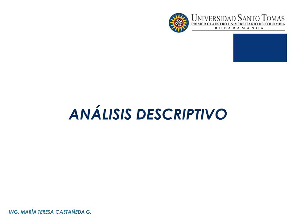 ANÁLISIS DESCRIPTIVO ING. MARÍA TERESA CASTAÑEDA G.
