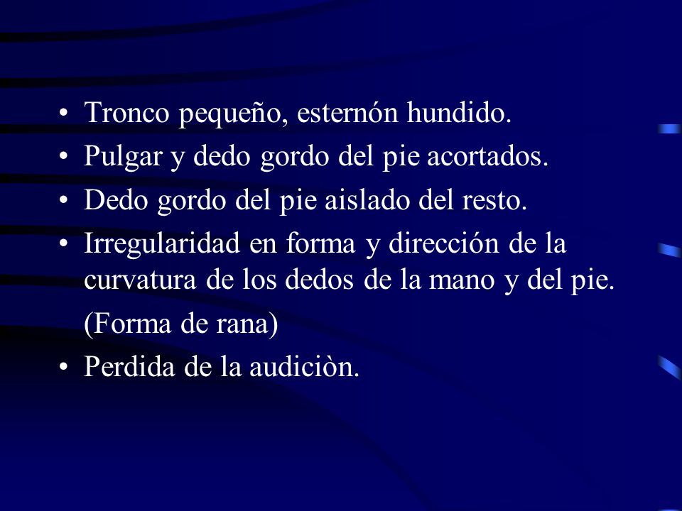 Tronco pequeño, esternón hundido.