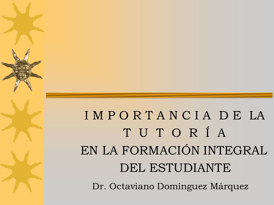 I M P O R T A N C I A D E LA T U T O R Í A.