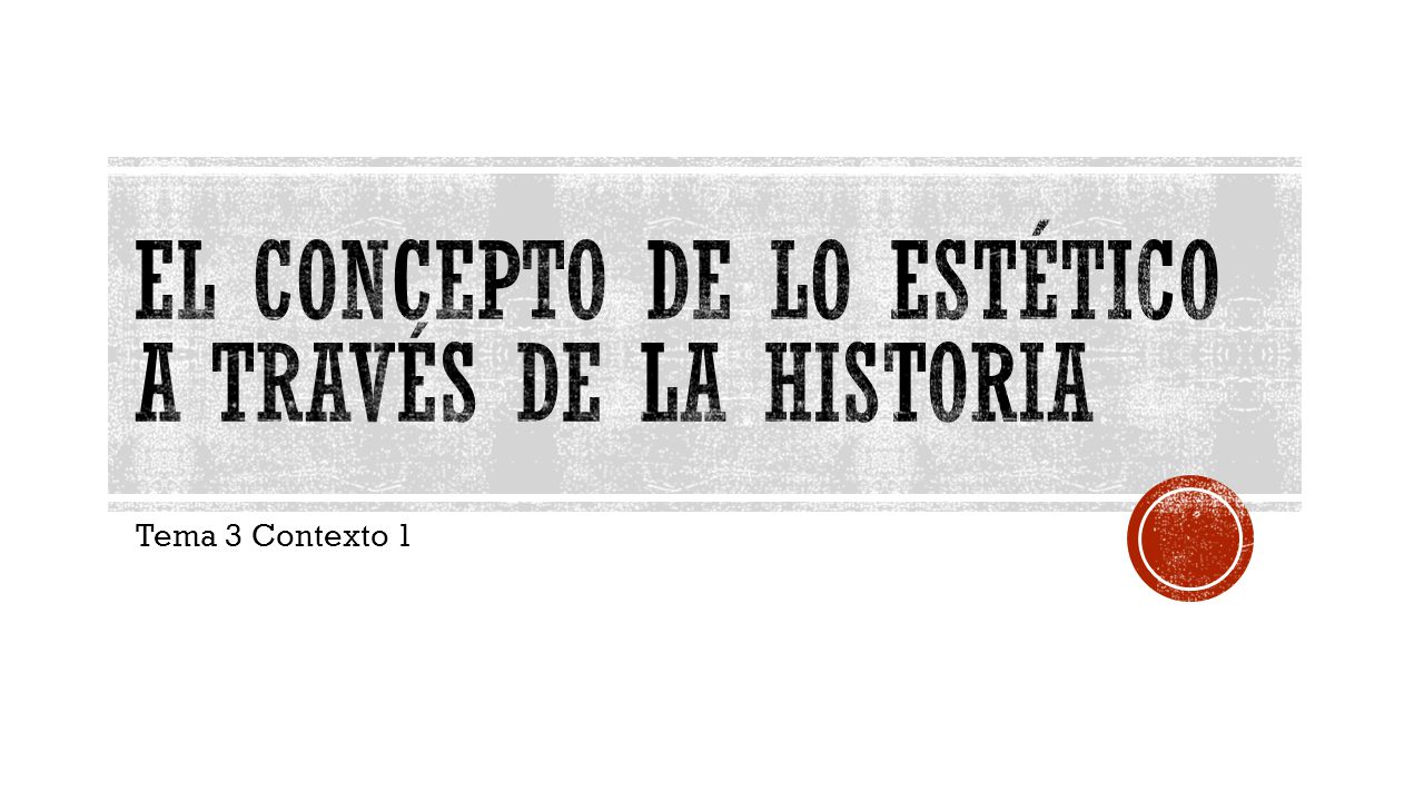 El Concepto de lo estético a través de la historia