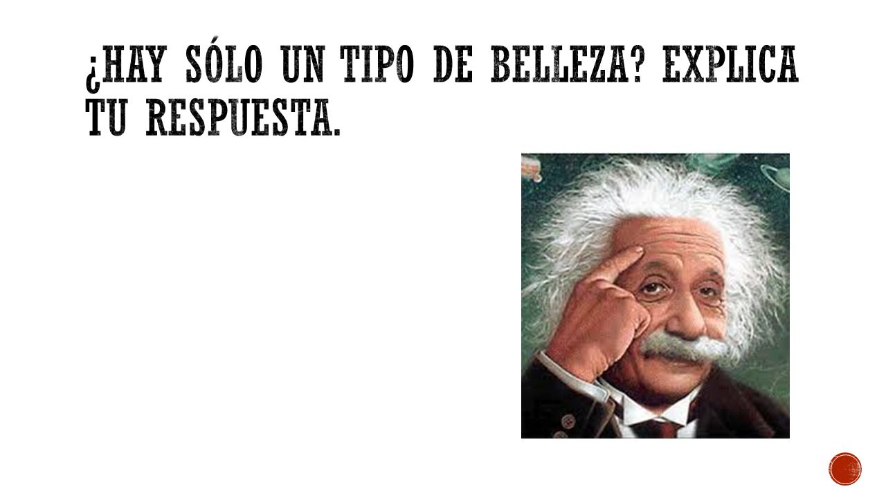 ¿Hay sólo un tipo de belleza Explica tu respuesta.