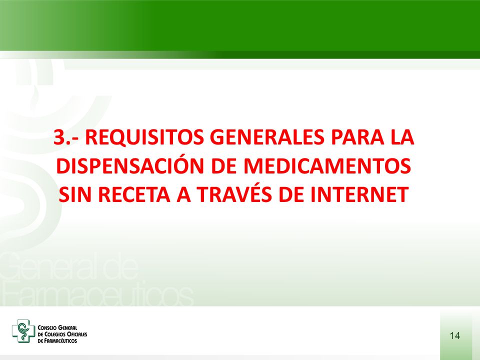 3.- REQUISITOS GENERALES PARA LA DISPENSACIÓN DE MEDICAMENTOS SIN RECETA A TRAVÉS DE INTERNET