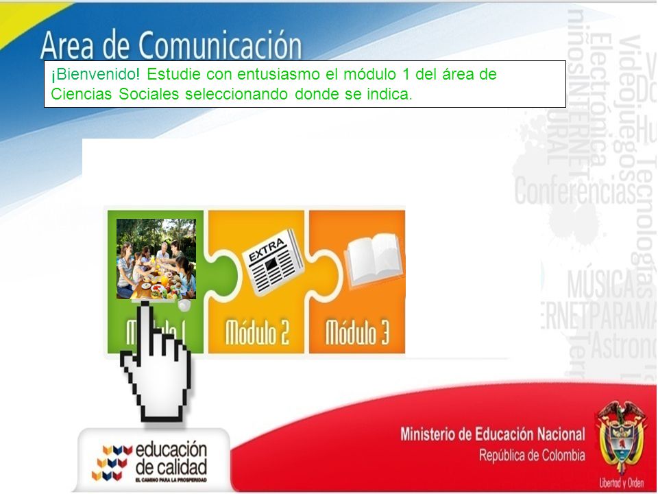 Audio 1 ¡Bienvenido! Estudie con entusiasmo el módulo 1 del área de Ciencias Sociales seleccionando donde se indica.