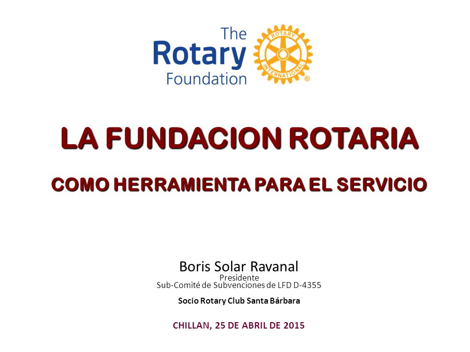 COMO HERRAMIENTA PARA EL SERVICIO Socio Rotary Club Santa Bárbara