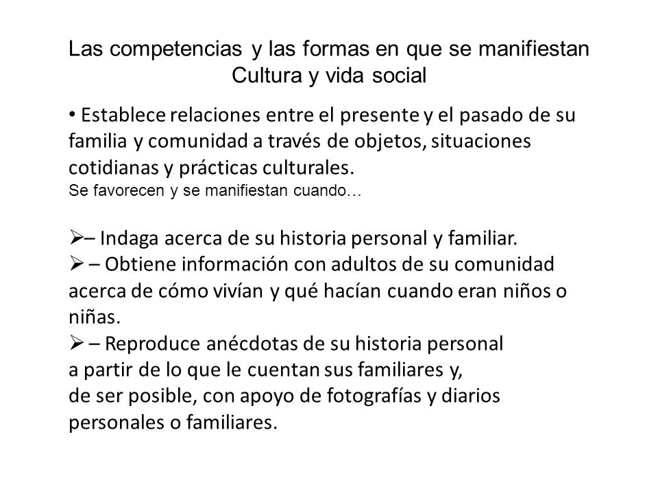 – Indaga acerca de su historia personal y familiar.