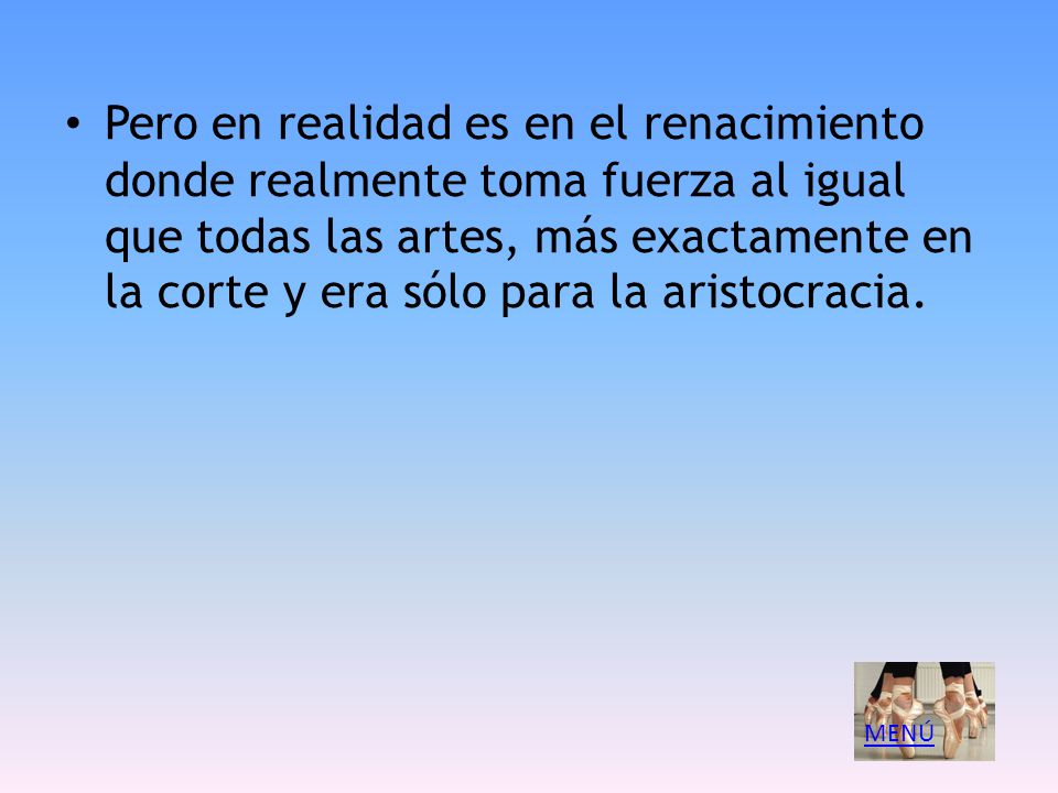 Pero en realidad es en el renacimiento donde realmente toma fuerza al igual que todas las artes, más exactamente en la corte y era sólo para la aristocracia.
