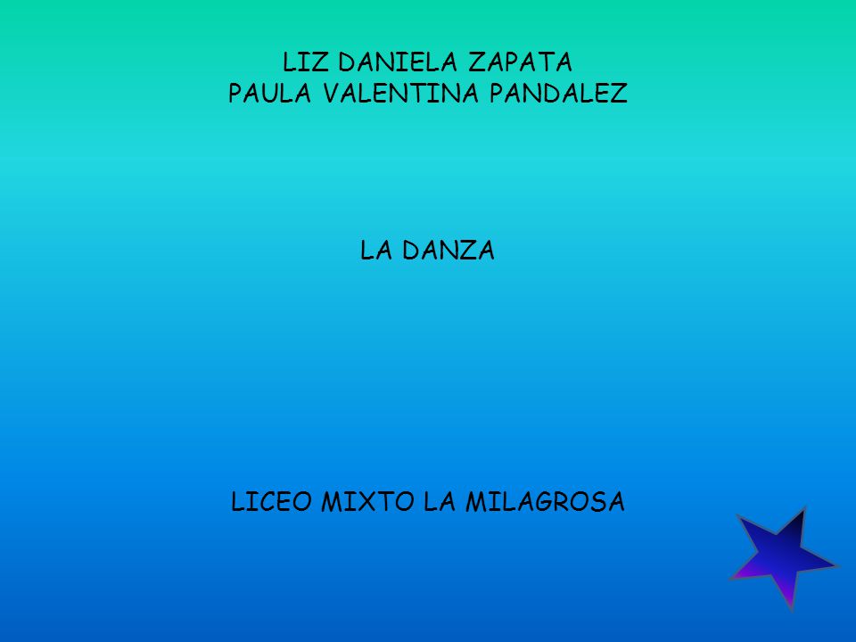 LIZ DANIELA ZAPATA PAULA VALENTINA PANDALEZ LA DANZA LICEO MIXTO LA MILAGROSA