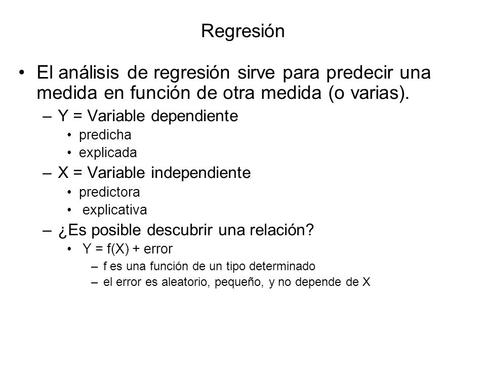 Regresión El análisis de regresión sirve para predecir una medida en función de otra medida (o varias).