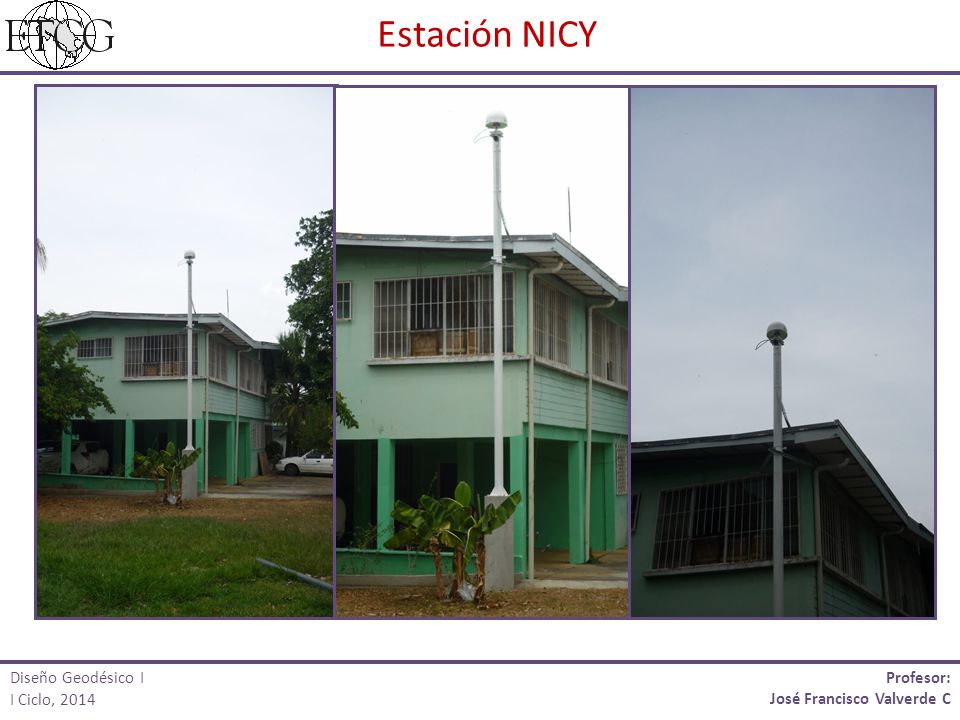 Estación NICY Profesor: Diseño Geodésico I I Ciclo, 2014