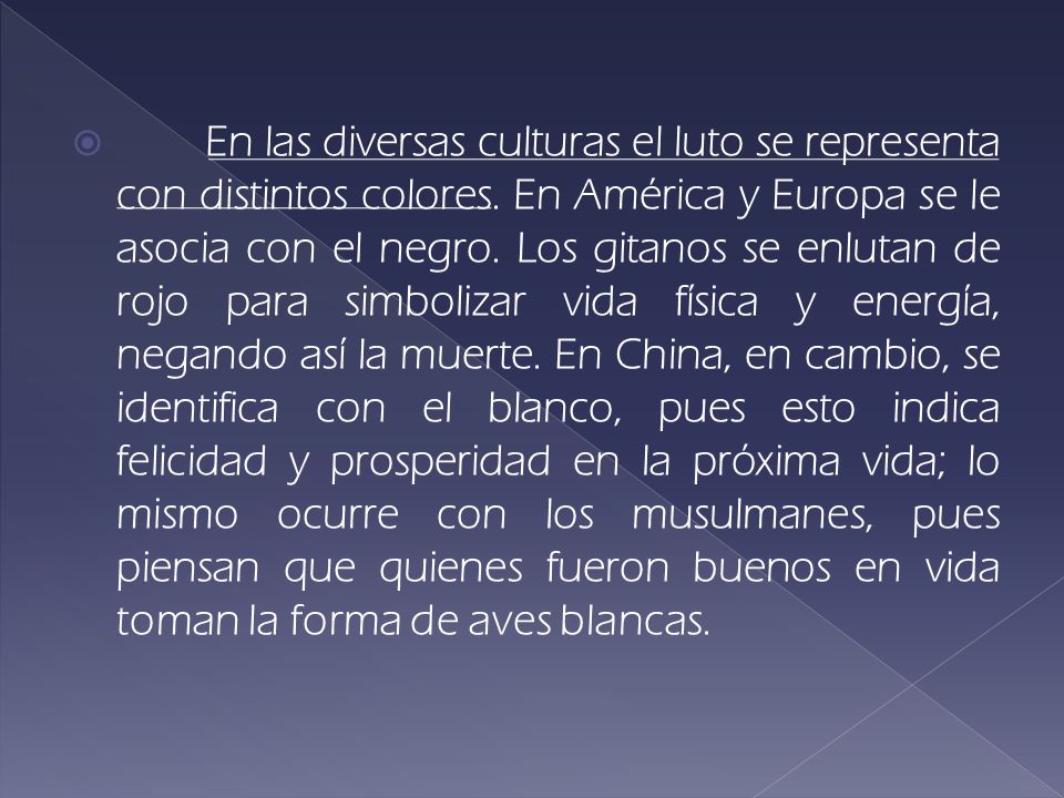 En las diversas culturas el luto se representa con distintos colores