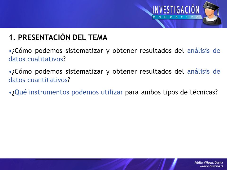 1. PRESENTACIÓN DEL TEMA ¿Cómo podemos sistematizar y obtener resultados del análisis de datos cualitativos