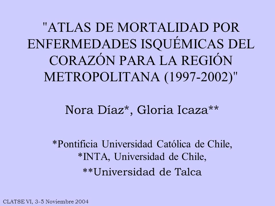 ATLAS DE MORTALIDAD POR ENFERMEDADES ISQUÉMICAS DEL CORAZÓN PARA LA REGIÓN METROPOLITANA ( )