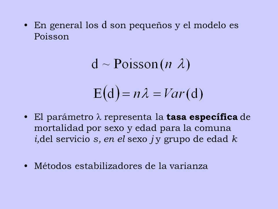 En general los d son pequeños y el modelo es Poisson